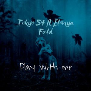 Play with me(feat. Elenya field)