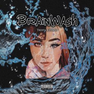 brainwash (feat. Tresta) [Explicit]