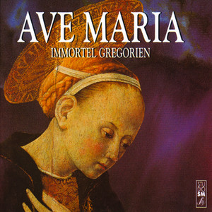 Ave Maria - Immortel Grégorien