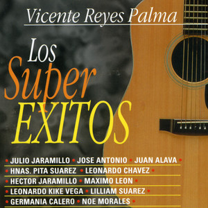 Vicente Reyes Palma. Los Super Éxitos