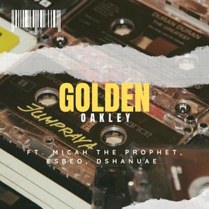 Golden (feat. Micah the Prophet, eSBEO & DShaunae) [Explicit]