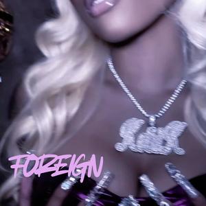 Foreign (feat. Kennychasseurdegwuap) (Explicit)