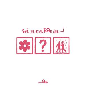 qué esperas de mí?