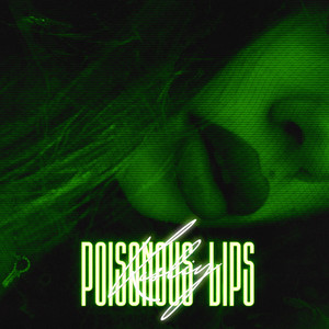 Poisonous Lips