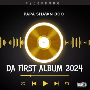 Papa Shawn Boo Da First Album 2024 (Explicit)