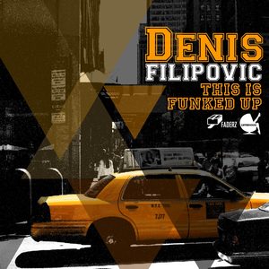 Denis Filipovic - This Is Funked Up (Original Mix)