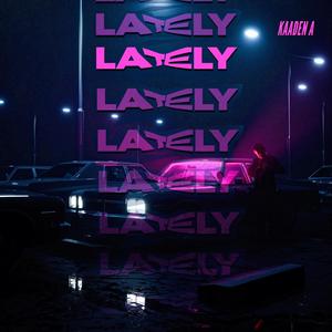 Lately (Explicit)