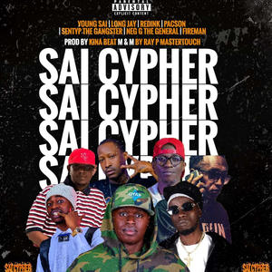 SAI CYPHER (feat. REDINK, NEG G THE GENERAL, PACSON, SENTY P THE GANGSTER, LONG JAY & FIREMAN) (Explicit)