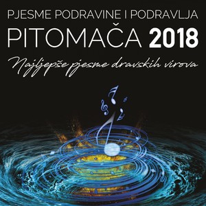 Pjesme Podravine I Podravlja - Pitomača 2018