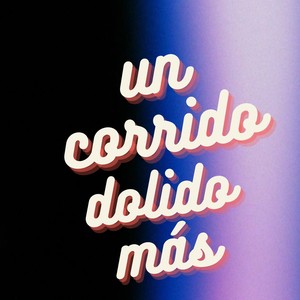 un corrido dolido mas