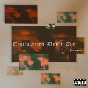 Trailblazers Don't Die (Explicit)