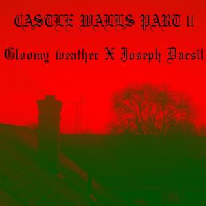 Castle walls part ll (feat. Joseph Dacsil)