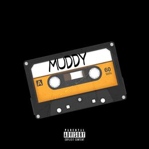 muddy. (Explicit)