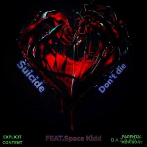 SUICIDE (feat. Space Kidd) [Explicit]