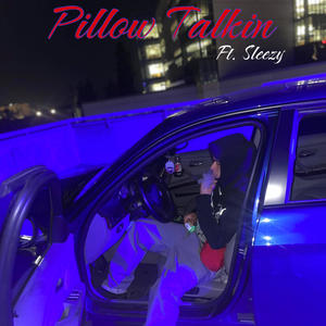 Pillow Talkin (feat. $leezy) (Explicit)