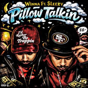 Pillow Talkin (feat. $leezy) (Explicit)
