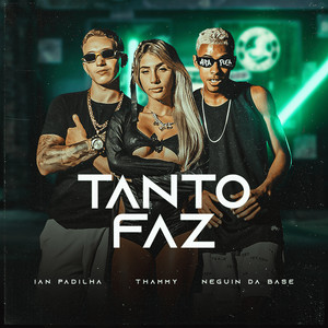 Tanto Faz (Explicit)