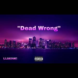 Dead Wrong (Explicit)