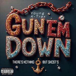 Gun Em Down (Explicit)