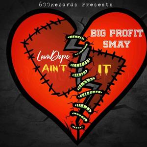 Aint It (feat. Big Profit Smay) [Explicit]