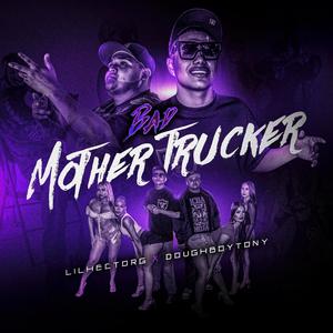 BadMotherTrucker (feat. Doughboy Tony) [Explicit]