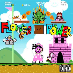 FLOWER POWER (Explicit)