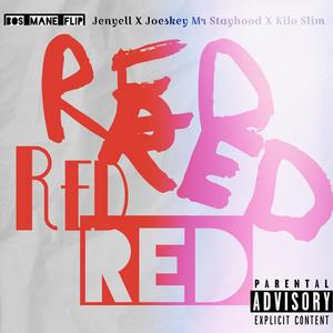 Red (feat. Jenyell, Joeskey Mr Stayhood & Kilo Slim) [Explicit]