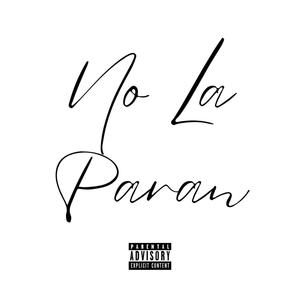 No La Paran (Explicit)