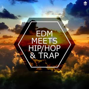 EDM Meets Hip/Hop & Trap