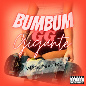 BUMBUM GG GIGANTE (Explicit)