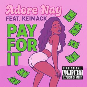 Pay for it (feat. Adore Nay) (Explicit)