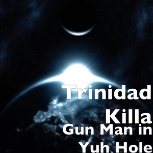 Gun Man in Yuh Hole (Explicit)