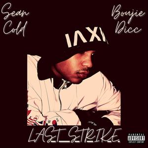 Last Strike (feat. Boujie Dicc) [Explicit]