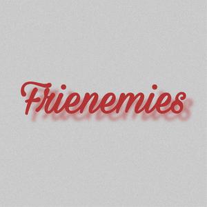 Frienemies(feat. BammBamm) (Explicit)