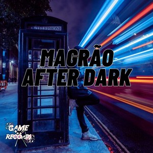 Magrão After Dark (Explicit)