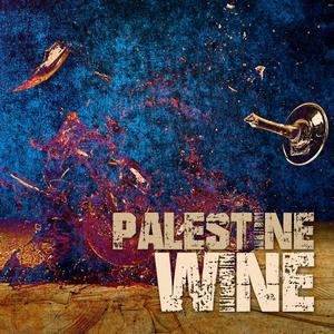 Palestine Wine(feat. Kiko King & Daniel Cordero)