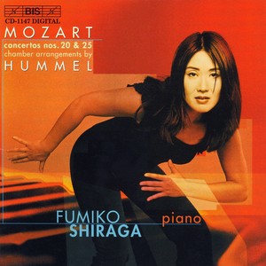 Mozart, W.A.: Piano Concertos Nos. 20 and 25 (Arr. J. Hummel for Chamber Ensemble) [Shiraga, Wiese, Clemente, Benyi]