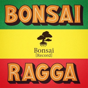 BONSAI RAGGA (Explicit)