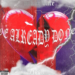 We Already Done(feat. 7Teen TM) (Explicit)