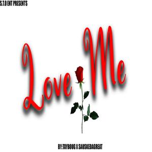 Love Me (feat. TayBouG & SauskeDaGreat) [Explicit]