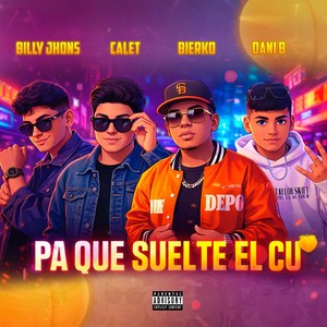 Pa Que Suelte El Cu (Explicit)