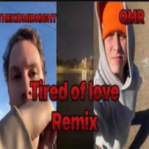 Tired of love (feat. QMR) [Explicit]