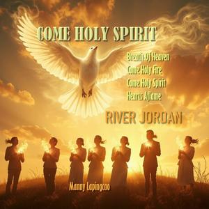 Come Holy Spirit (feat. River Jordan)