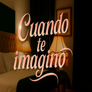 Cuando Te Imagino (Explicit)