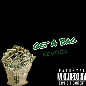Get A Bag (Explicit)