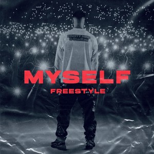 MYSELF FREESTYLE (Explicit)