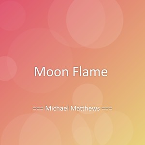 Moon Flame