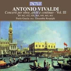 VIVALDI, A.: Oboe Concertos, Vol. 3 (Grazia, Ensemble Respighi)