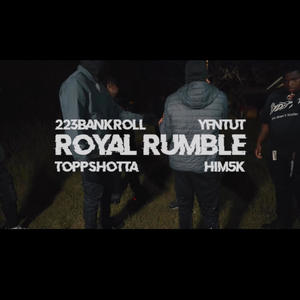 Royal Rumble (feat. 223Bankroll, yfntut, ToppShotta & Him5k)