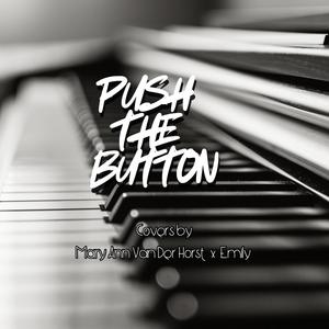 Push the button (feat. Emily Rose Antolin) (Acoustic version)